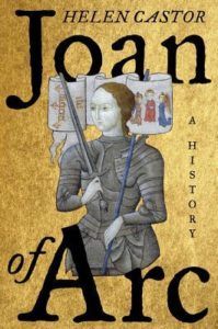 Joan of Arc: A History by Helen Castor