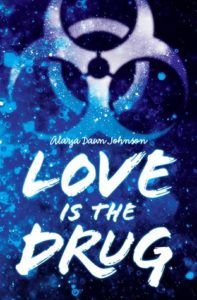 Love Is the Drug by Alaya Dawn Johnson