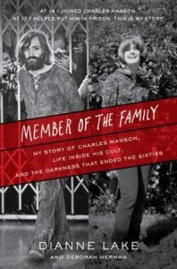 Member of the Family: My Story of Charles Manson, Life Inside His Cult, and the Darkness That Ended the Sixties by Dianne Lake, Deborah Herman