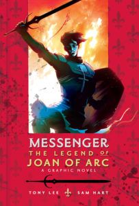 Messenger: The Legend of Joan of Arc by Tony Lee, Sam Hart