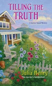Tilling the Truth (A Garden Squad Mystery #2) by Julia Henry