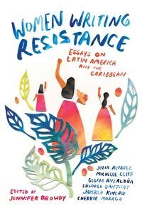 Women Writing Resistance edited by Jennifer Browdy