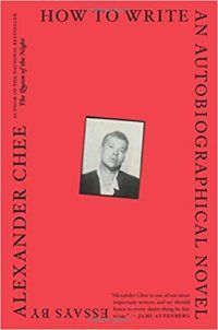 How to Write an Autobiographical Novel by Alexander Chee cover