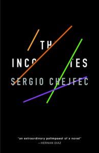 The Incompletes by Sergio Chejfec, translated by Heather Cleary. Fall 2019 New Releases In Translation
