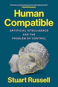 Human Compatible: Artificial Intelligence and the Problem of Control by Stuart Russell book cover