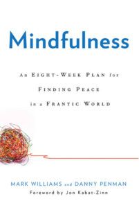 Mindfulness An Eight-Week Plan for Finding Peace in a Frantic World by Mark Williams