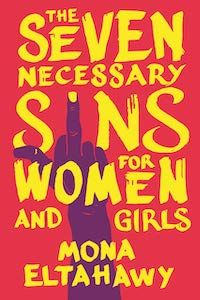Seven Necessary Sins for Women and Girls by Mona Eltahawy book cover