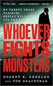 whoever fights monsters robert ressler tom perkins books like mindhunter