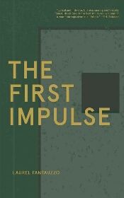 The First Impulse by Laurel Fantauzzo