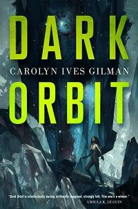 dark orbit carolyn ives gilman cover space horror books