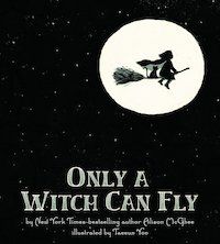 Only a Witch Can Fly by Alison McGhee and Taeeun Yoo 