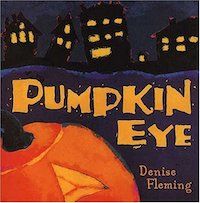 Halloween Books for Toddlers, image of Pumpkin Eye by Denise Fleming