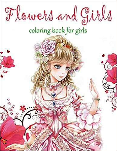 Flowers and Girls- Coloring Book for Girls (Relaxing Colouring Book for Adults) book cover
