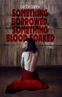 Something Borrowed, Something Blood-Soaked by Christa Carmen cover Authors Like Stephen King