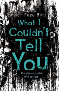 What I Couldn't Tell You by Faye Bird book cover