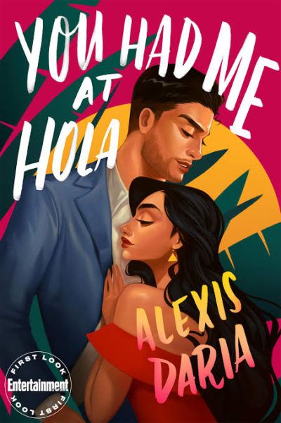 cover of You Had Me at Hola by Alexis Daria: an illustration of a brown-skinned couple in a passionate embrace