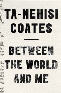 cover of Between the World and Me by Ta-Nehisi Coates