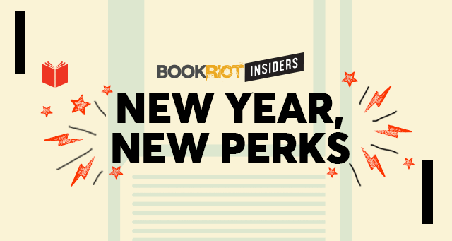 an animated graphic of the words Book Riot Insiders, New Year New Perks