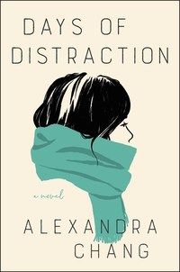 cover of Days of Distraction by Alexandra Chang