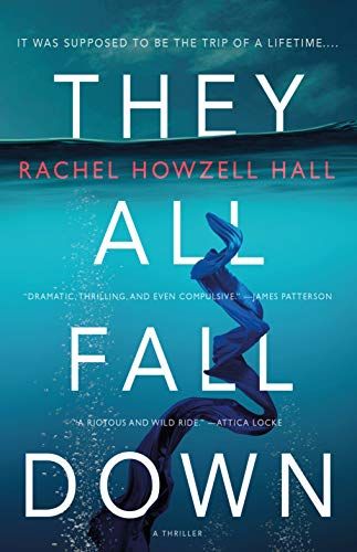 cover of They All Fall Down by Rachel Howzell Hall: image of a blue scarf floating in water