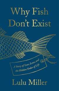 Why Fish Don't Exist cover