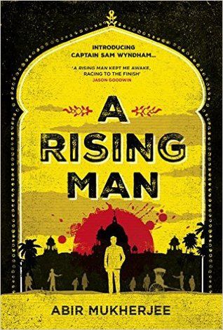 Cover of A Rising Man by Abir Mukherjee 