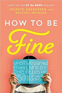 How to be Fine cover self-help that has been tested on the writers