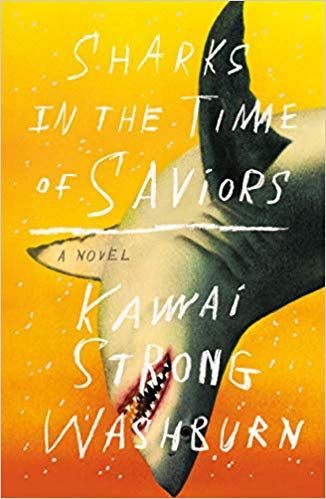 Cover of Sharks in the Time of Saviors: A Novel by Kawai Strong Washburn