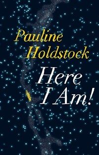 Here I Am Pauline Holdstock cover small press books