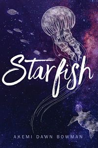 Starfish by Akemi Dawn Bowman book cover