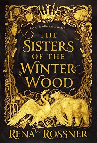 Book cover of The Sisters of the Winter Wood, showing a golden swan and bear at the bottom center of the page. Against a black background is a gold border of tangled branches containing various objects, such as a pitchfork and a crown