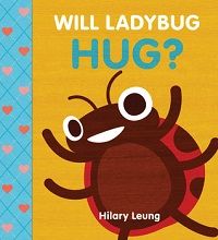 Will Ladybug Hug by Hilary Leung