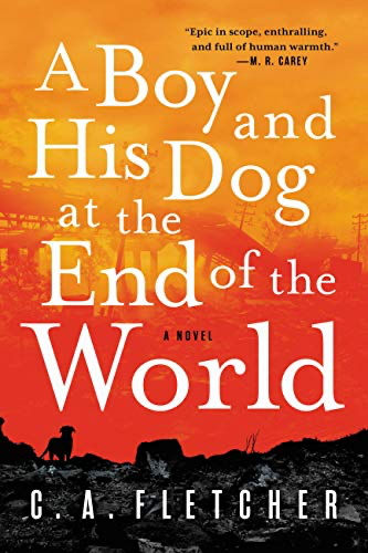 cover image of A Boy and His Dog at the End of the World by C.A. Fletcher