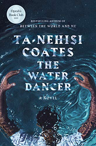 cover image of The Water Dancer by Ta-Nehisi Coates