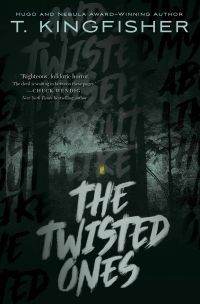 The Twisted Ones by T. Kingfisher cover