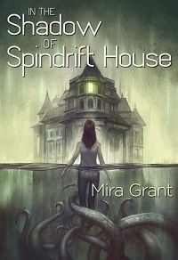 in the shadow of spindrift house by mira grant cover