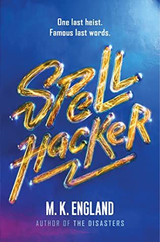 cover of Spellhacker by M.K. England, blue with flashy yellow font