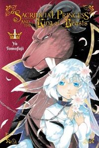 Sacrificial Princess and the King of Beasts volume 1 cover - Yu Tomofuji