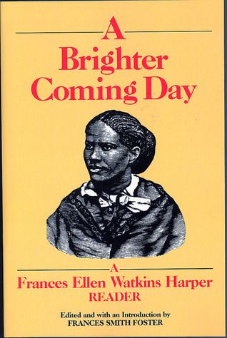 A Brighter Day Coming by Franes Ellen Watkins Harper