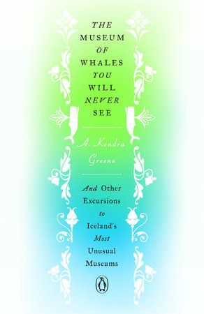 The Museum of Whales You Will Never See by A. Kendra Greene