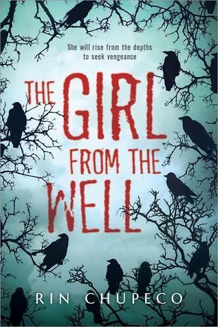 cover of The Girl from the Well by Rin Chupeco; teal with large red font and the image of crows on branches around the border