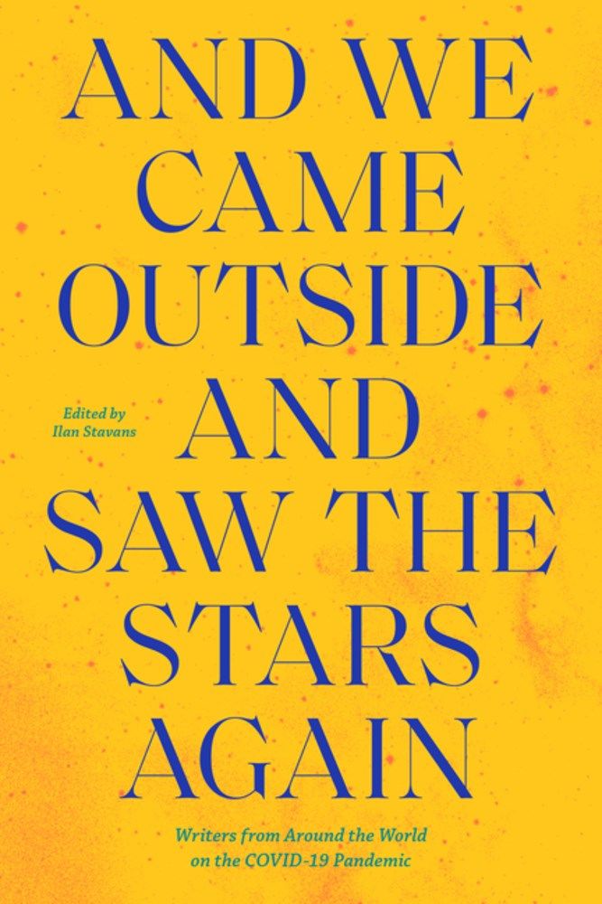 And We Came Outside and Saw the Stars Again edited by Ilan Stavans