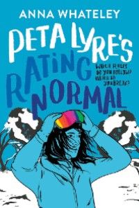 Peta Lyre's Rating Norma by Anna Whateley [light blue cover with lineart of a teenage girl in skiing clothing. There are snowy mountains in the back, and her goggles have a rainbow]
