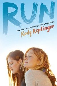Run by Kody Keplinger cover [light blue to white ombre background. Two white teenage girls stand next to each other. The brunette is looking down, and the blonde is looking out towards the horizon] 