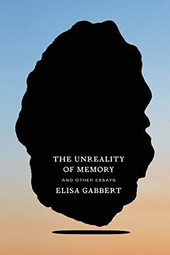 The Unreality of Memory by Elisa Gab
