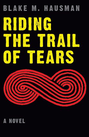 Riding the Trail of Tears by Blame M. Hausman