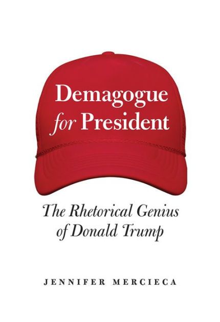 Cover features a red had with the words  "Demagogue for President" sewed into it and the subtitle "The Rhetorical Genius of Donald Trump" below that.