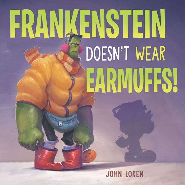 Frankenstein Doesn’t Wear Earmuffs_John Loren
