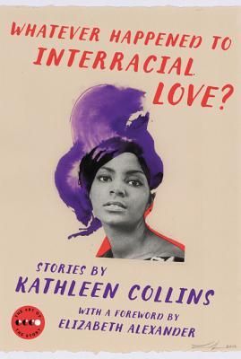 Short Story. Whatever Happened to Interracial Love? By Kathleen Collins. Link: https://i.gr-assets.com/images/S/compressed.photo.goodreads.com/books/1459112860l/29505406.jpg