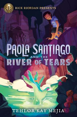 cover image of Paola Santiago and the River of Tears by Tehlor Kay Mejia